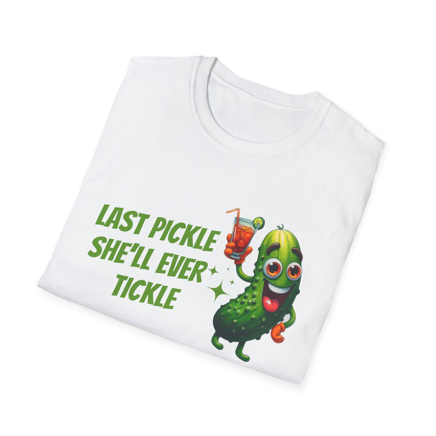 Last pickle she'll ever tickle T-Shirt