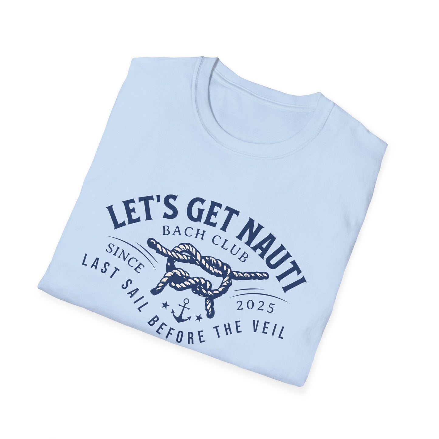 Let's get nauti last sail before the veil 2025 T-Shirt