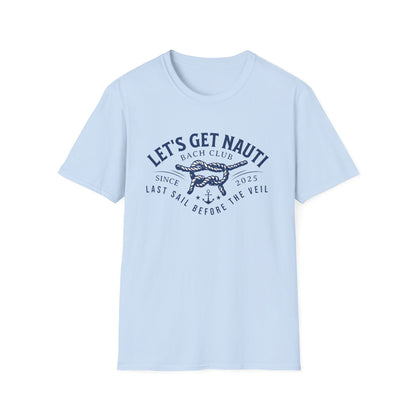 Let's get nauti last sail before the veil 2025 T-Shirt