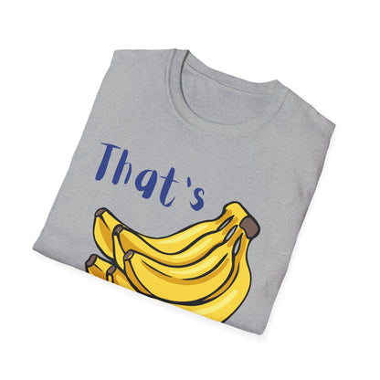 That's Bananas market T-Shirt