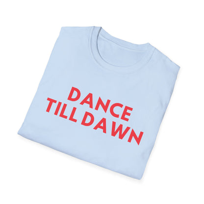 Dance Till Dawn T-Shirt