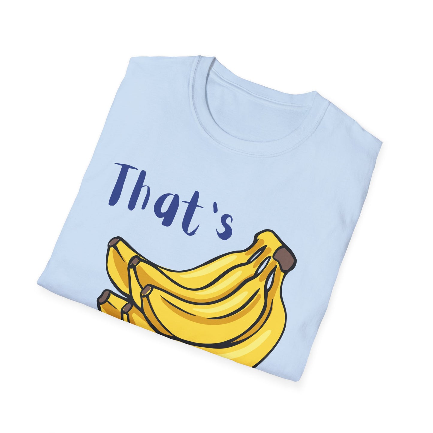 That's Bananas market T-Shirt