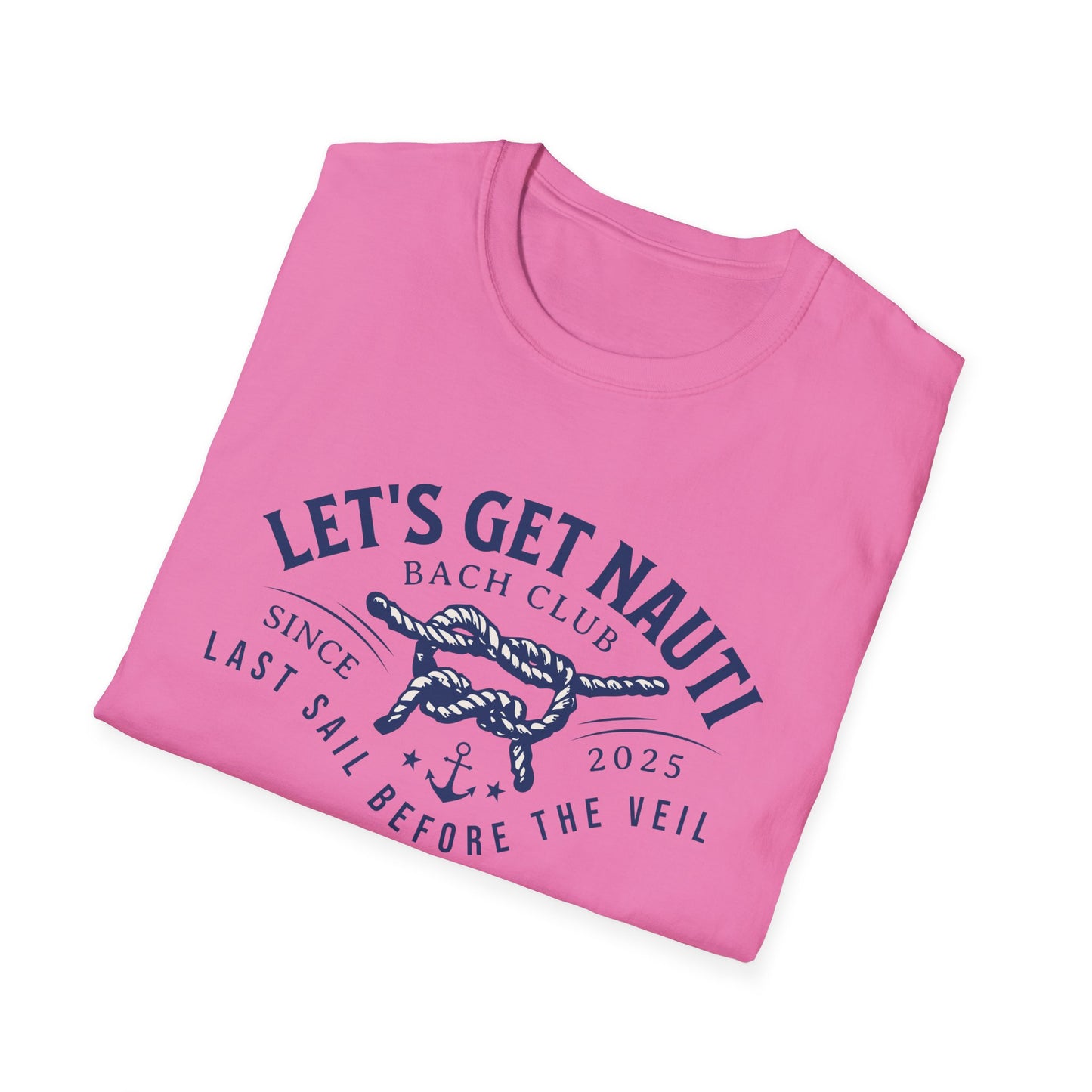 Let's get nauti last sail before the veil 2025 T-Shirt