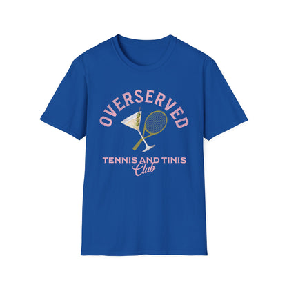 Overserved tennis and tinis club T-Shirt
