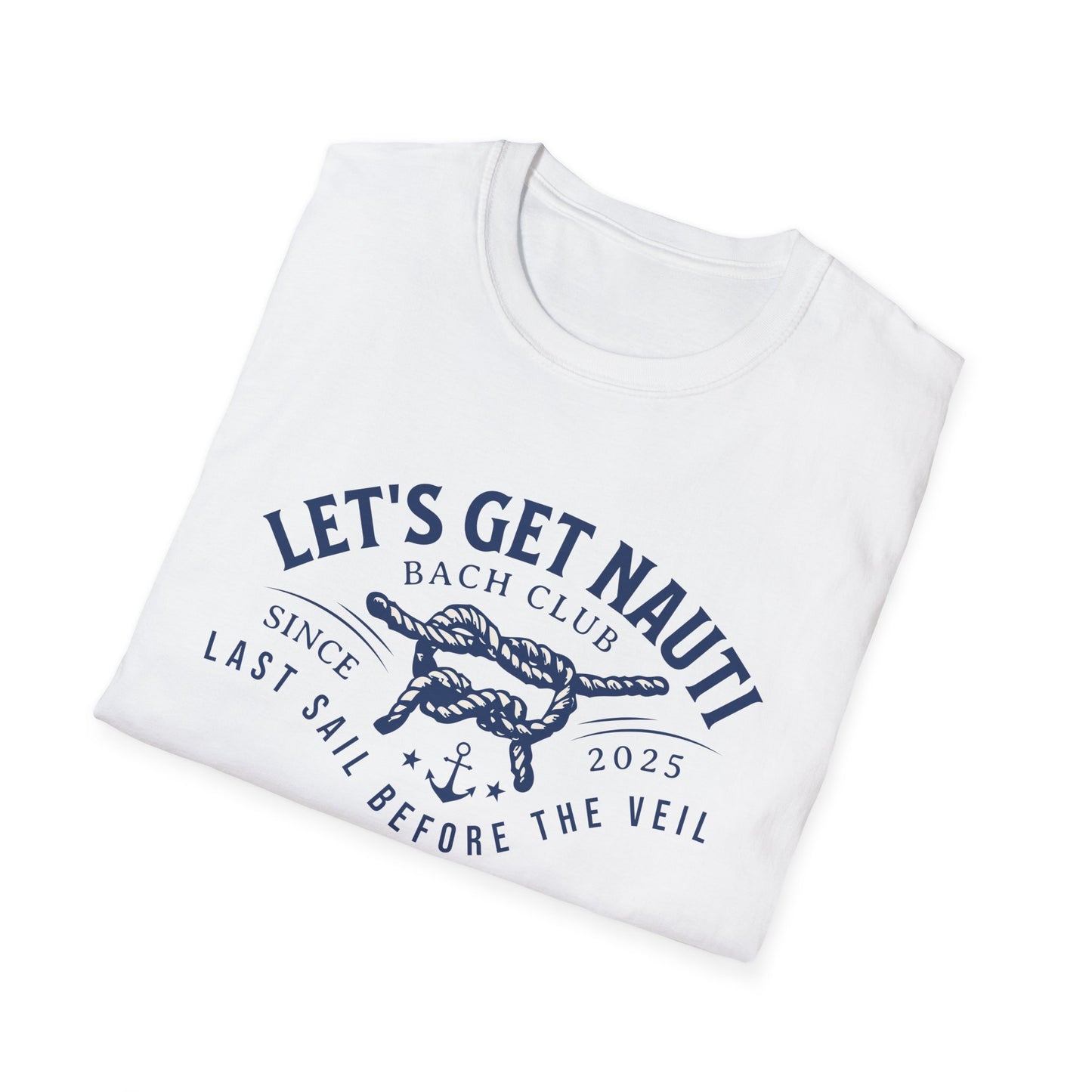 Let's get nauti last sail before the veil 2025 T-Shirt