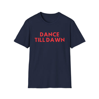 Dance Till Dawn T-Shirt