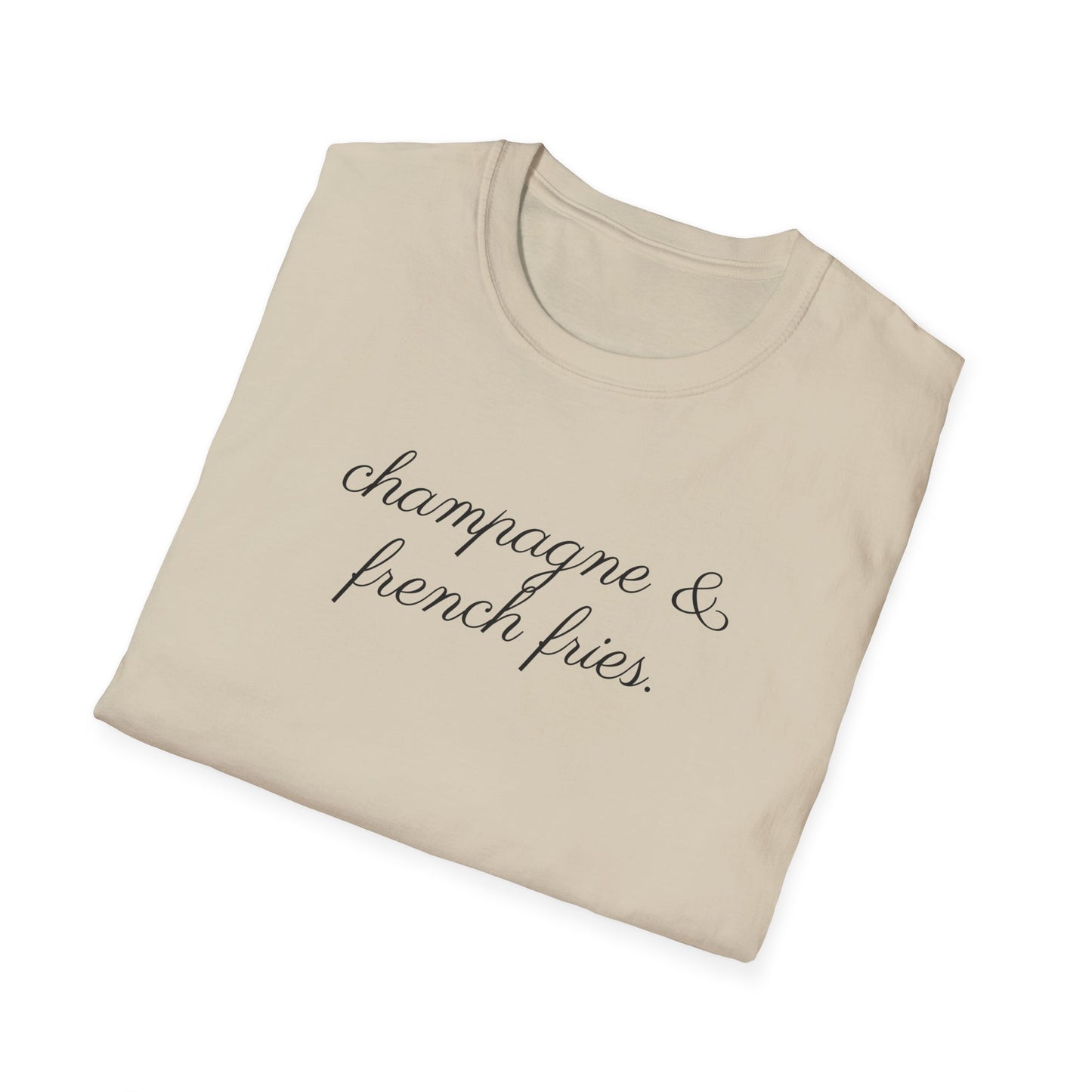 Champagne and French Fries T-Shirt