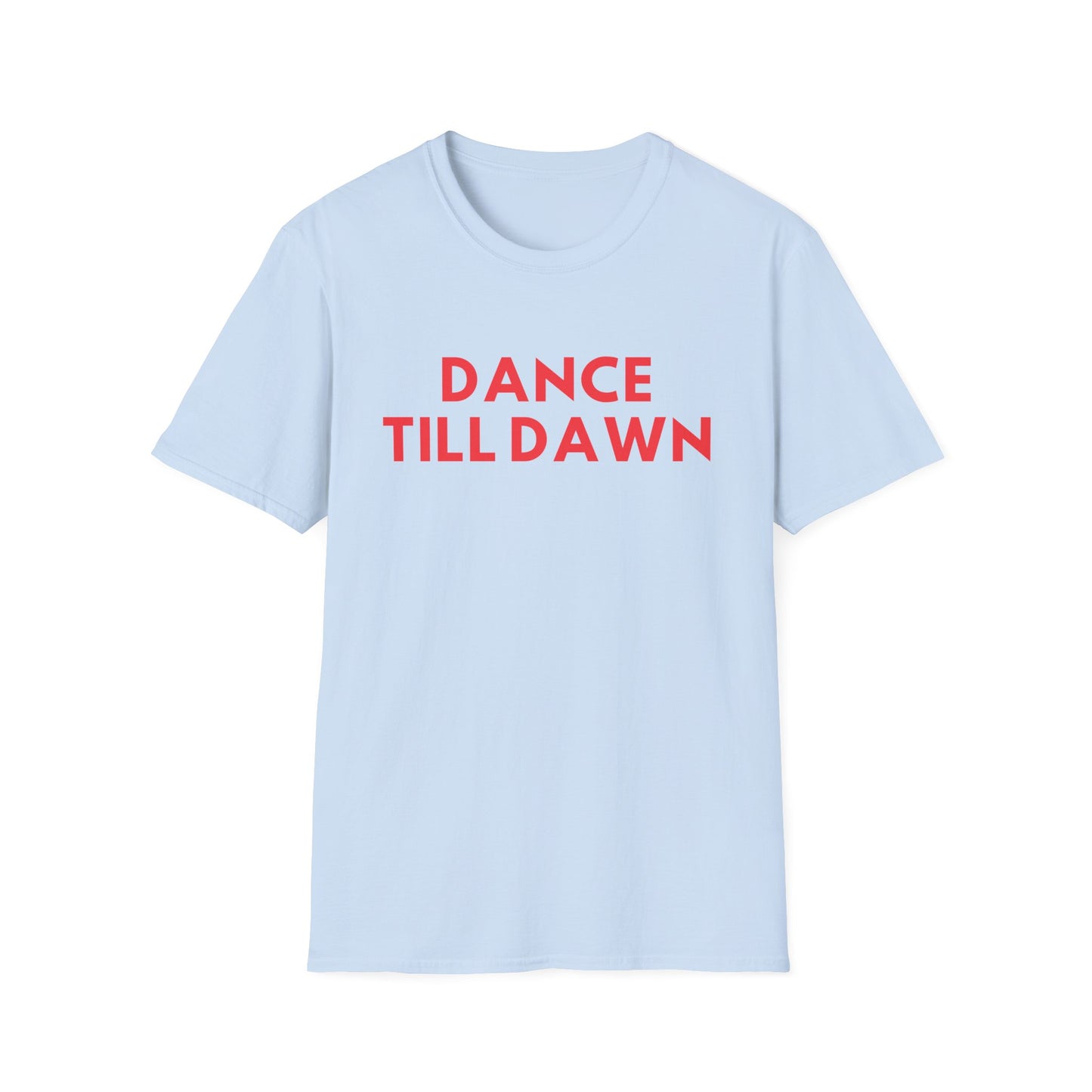 Dance Till Dawn T-Shirt