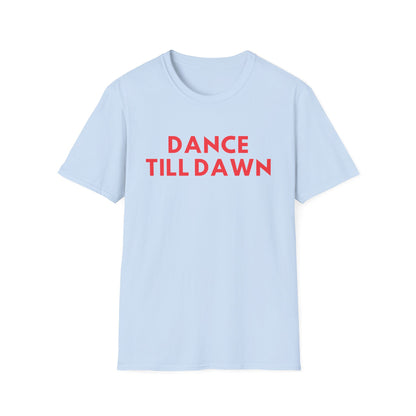 Dance Till Dawn T-Shirt