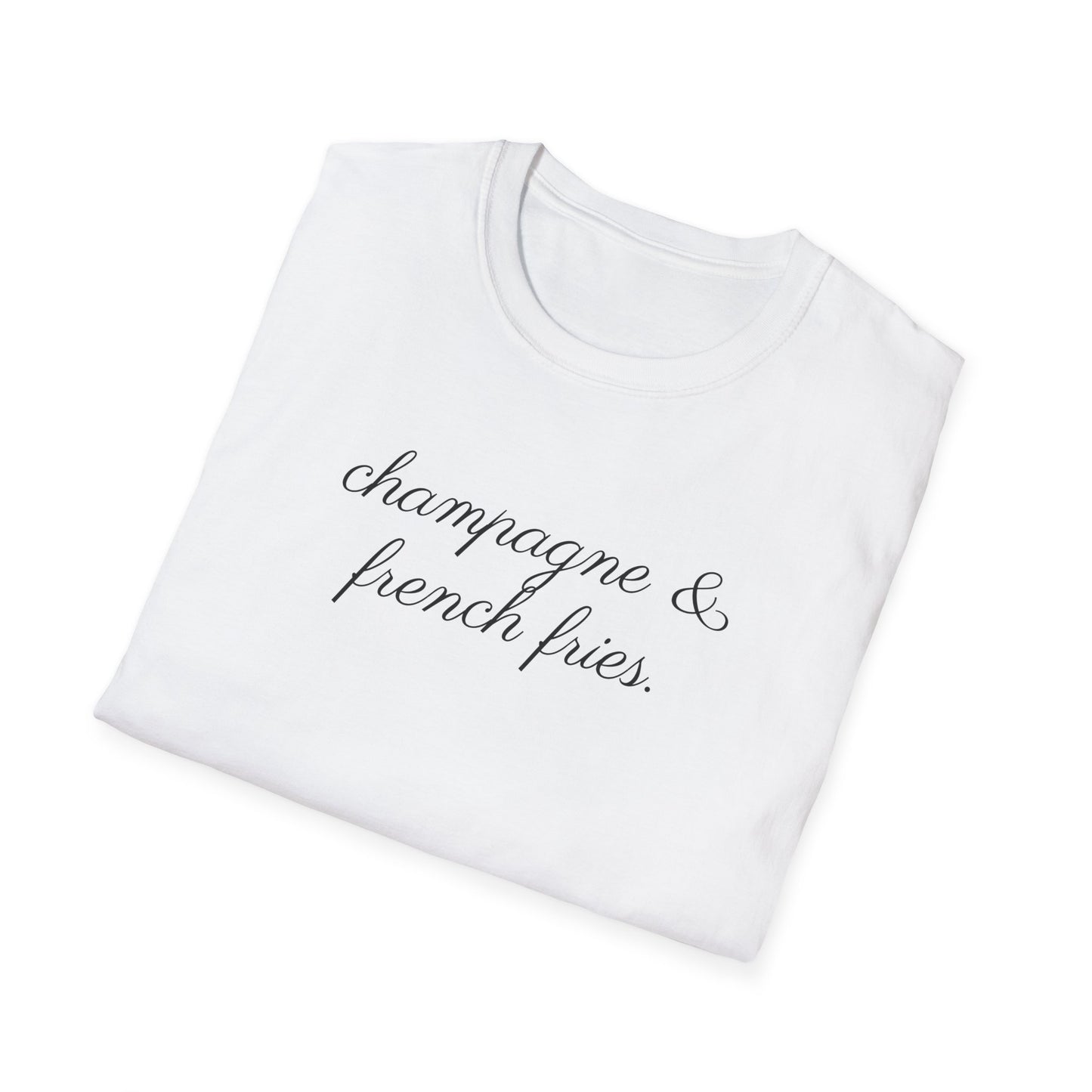 Champagne and French Fries T-Shirt