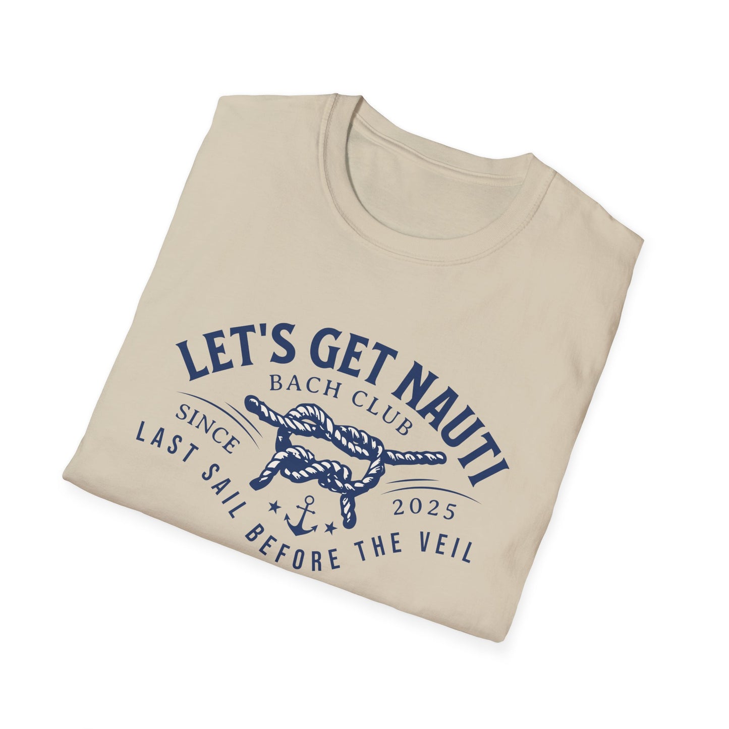 Let's get nauti last sail before the veil 2025 T-Shirt