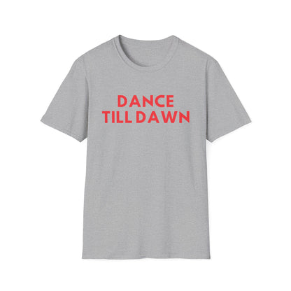 Dance Till Dawn T-Shirt