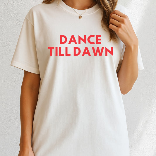 Dance Till Dawn T-Shirt