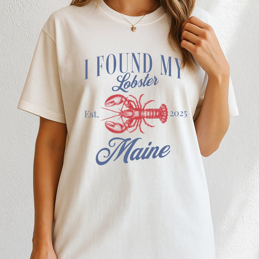 I found my lobster in Maine 2025 T-Shirt