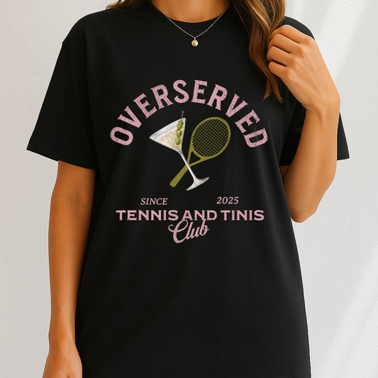 Overserved tennis and tinis club T-Shirt