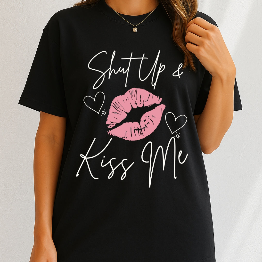 Shut Up and Kiss Me T-Shirt