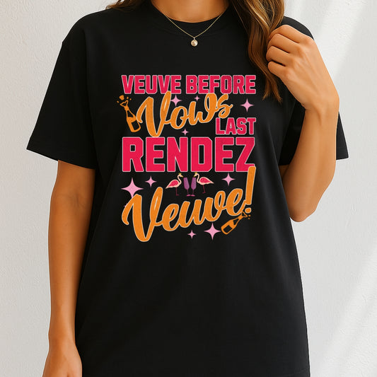 Veuve before vows last rendez veuve T-Shirt